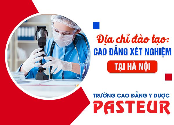 Đâu là địa chỉ uy tín đào tạo Cao đẳng Xét nghiệm năm 2019 ?